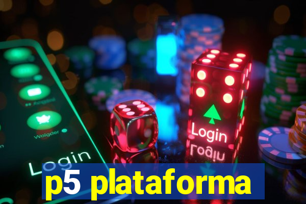 p5 plataforma